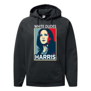 White Dudes For Harris 2024 For President Election Voting 2024 Performance Fleece Hoodie