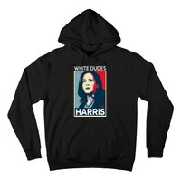 White Dudes For Harris 2024 For President Election Voting 2024 Hoodie