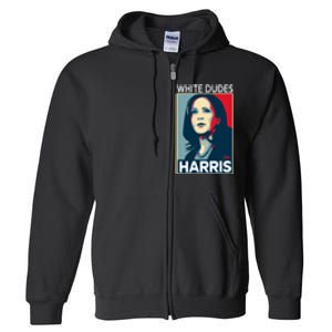 White Dudes For Harris 2024 For President Election Voting 2024 Full Zip Hoodie