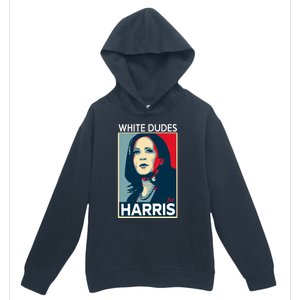 White Dudes For Harris 2024 For President Election Voting 2024 Urban Pullover Hoodie