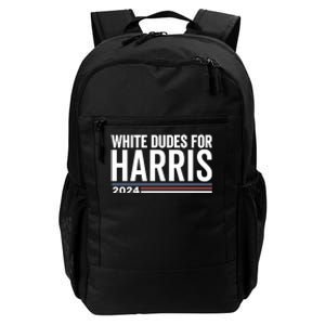 White Dudes For Harris 2024 Daily Commute Backpack