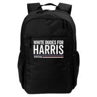 White Dudes For Harris 2024 Daily Commute Backpack