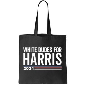 White Dudes For Harris 2024 Tote Bag