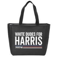 White Dudes For Harris 2024 Zip Tote Bag