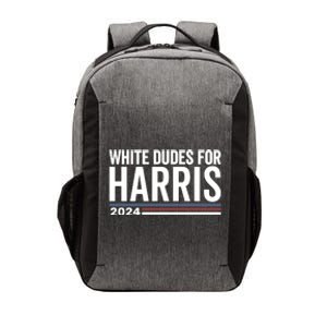 White Dudes For Harris 2024 Vector Backpack