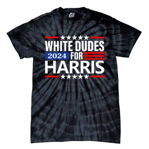 White Dudes For Harris 2024 For President Election Voting 2024 Tie-Dye T-Shirt