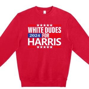 White Dudes For Harris 2024 For President Election Voting 2024 Premium Crewneck Sweatshirt