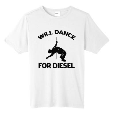 Will Dance For Diesel Funny Fat Guy Fat Man Pole Dance Tall Fusion ChromaSoft Performance T-Shirt