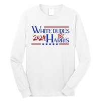 White Dudes For Kamala Harris 2024 Long Sleeve Shirt