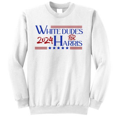 White Dudes For Kamala Harris 2024 Sweatshirt