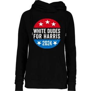 White Dudes For Harris 2024 For President Election Voting 2024 Womens Funnel Neck Pullover Hood