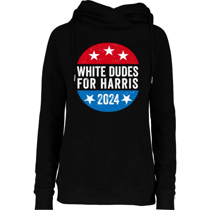 White Dudes For Harris 2024 For President Election Voting 2024 Womens Funnel Neck Pullover Hood