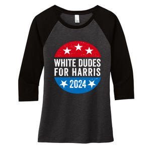 White Dudes For Harris 2024 For President Election Voting 2024 Women's Tri-Blend 3/4-Sleeve Raglan Shirt