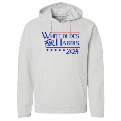 White Dudes For Kamala Harris 2024 Performance Fleece Hoodie