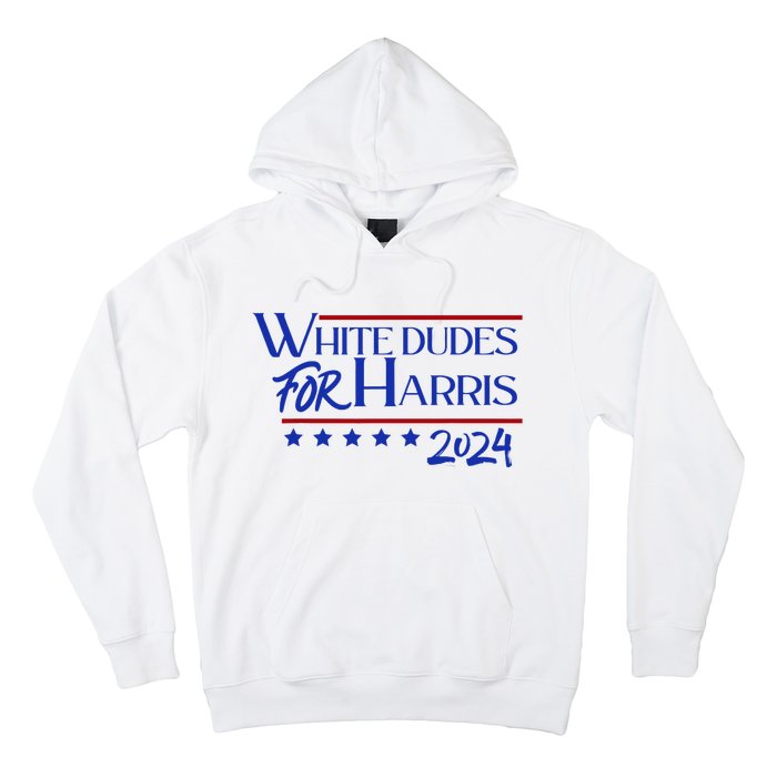 White Dudes For Kamala Harris 2024 Hoodie