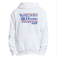 White Dudes For Kamala Harris 2024 Urban Pullover Hoodie