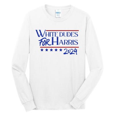 White Dudes For Kamala Harris 2024 Tall Long Sleeve T-Shirt