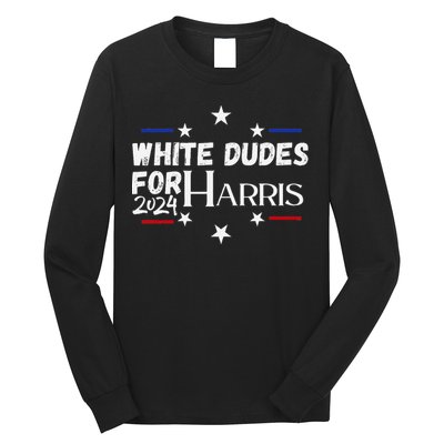 White Dudes For Kamala Harris 2024 Long Sleeve Shirt