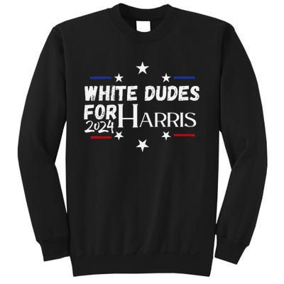 White Dudes For Kamala Harris 2024 Sweatshirt