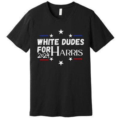 White Dudes For Kamala Harris 2024 Premium T-Shirt