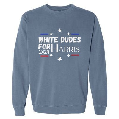 White Dudes For Kamala Harris 2024 Garment-Dyed Sweatshirt