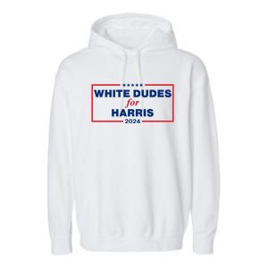 White Dudes For Harris 2024 For President Election Voting 2024 Garment-Dyed Fleece Hoodie