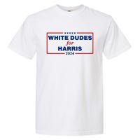 White Dudes For Harris 2024 For President Election Voting 2024 Garment-Dyed Heavyweight T-Shirt