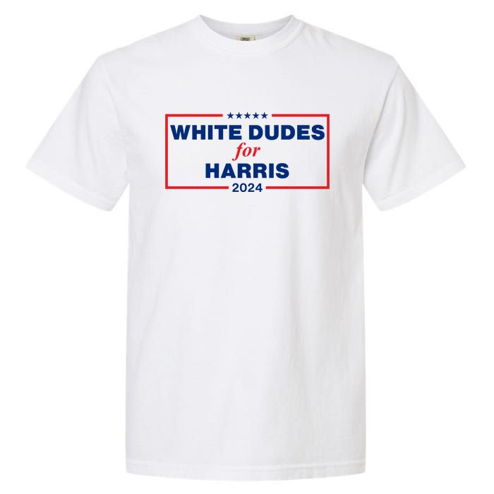 White Dudes For Harris 2024 For President Election Voting 2024 Garment-Dyed Heavyweight T-Shirt