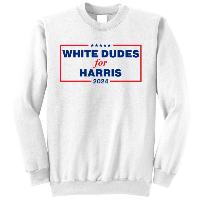 White Dudes For Harris 2024 For President Election Voting 2024 Sweatshirt