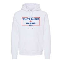 White Dudes For Harris 2024 Tees White Dudes For Harris 2024 Premium Hoodie