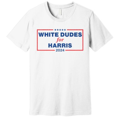 White Dudes For Harris 2024 Tees White Dudes For Harris 2024 Premium T-Shirt