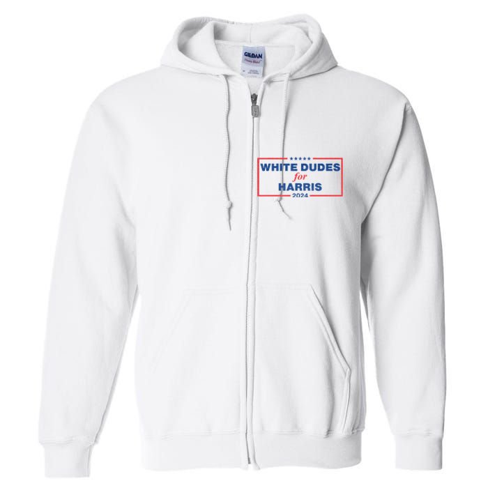 White Dudes For Harris 2024 Tees White Dudes For Harris 2024 Full Zip Hoodie