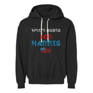 White Dudes For Harris President 2024 Election Garment-Dyed Fleece Hoodie