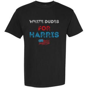 White Dudes For Harris President 2024 Election Garment-Dyed Heavyweight T-Shirt