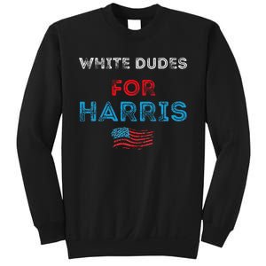 White Dudes For Harris President 2024 Election Sweatshirt