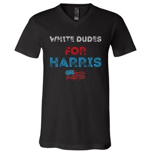 White Dudes For Harris President 2024 Election V-Neck T-Shirt