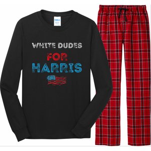 White Dudes For Harris President 2024 Election Long Sleeve Pajama Set