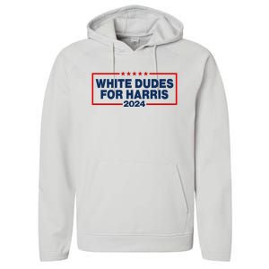 White Dudes For Harris 2024 For President Election Voting 2024 Performance Fleece Hoodie