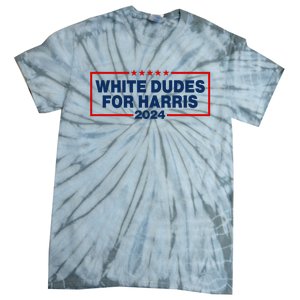 White Dudes For Harris 2024 For President Election Voting 2024 Tie-Dye T-Shirt