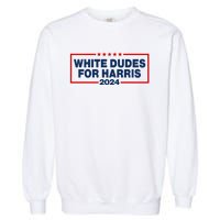 White Dudes For Harris 2024 For President Election Voting 2024 Garment-Dyed Sweatshirt