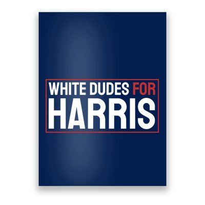 White Dudes For Harris Poster