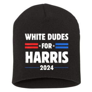 White Dudes For President Harris 2024 Short Acrylic Beanie