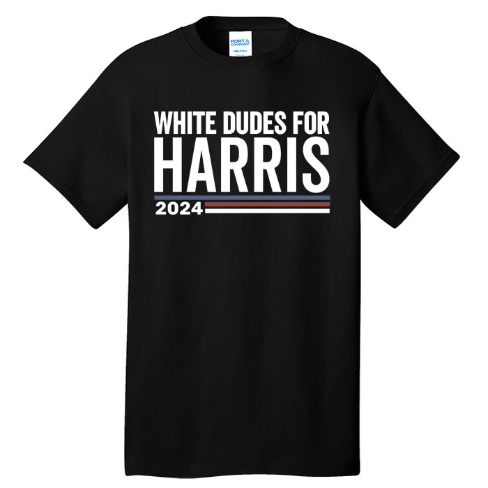 White Dudes For Harris 2024 Tall T-Shirt