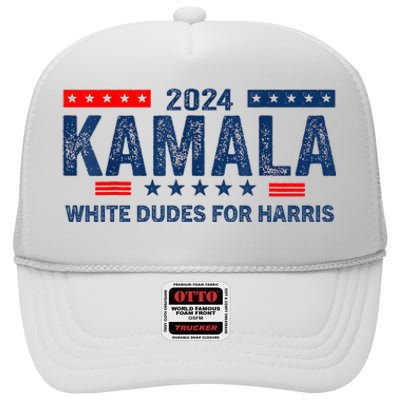 White Dudes For Kamala Harris 2024 For President Election High Crown Mesh Back Trucker Hat