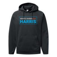 White Dudes For Kamalaharris Performance Fleece Hoodie