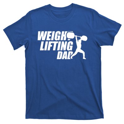 Weightlifting Dad Fitness Workout Fathers Day Gift T-Shirt