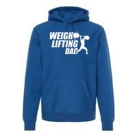 Weightlifting Dad Fitness Workout Fathers Day Gift Premium Hoodie