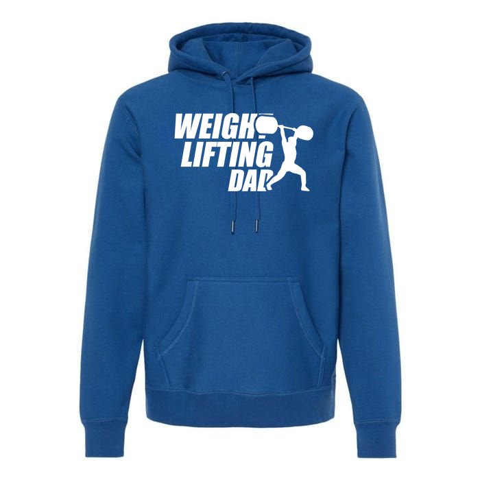 Weightlifting Dad Fitness Workout Fathers Day Gift Premium Hoodie