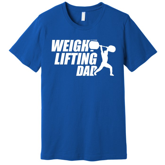 Weightlifting Dad Fitness Workout Fathers Day Gift Premium T-Shirt