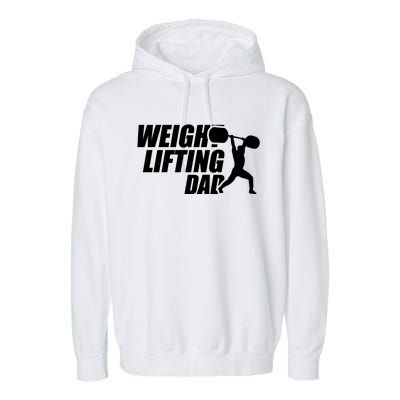 Weightlifting Dad Fitness Workout Fathers Day Gift Garment-Dyed Fleece Hoodie